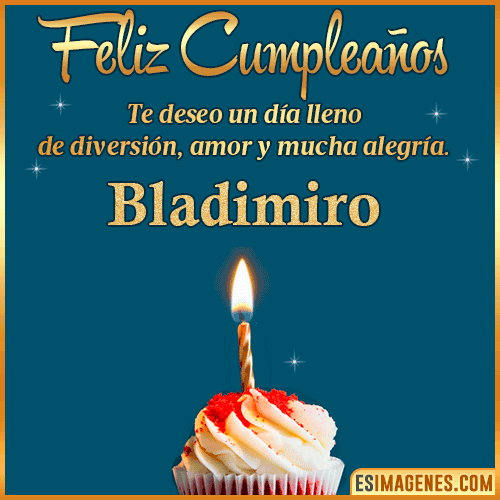 Tarjeta de Feliz Cumpleaños  Bladimiro