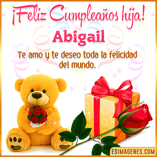 Feliz Cumpleaños hija te amo  Abigail