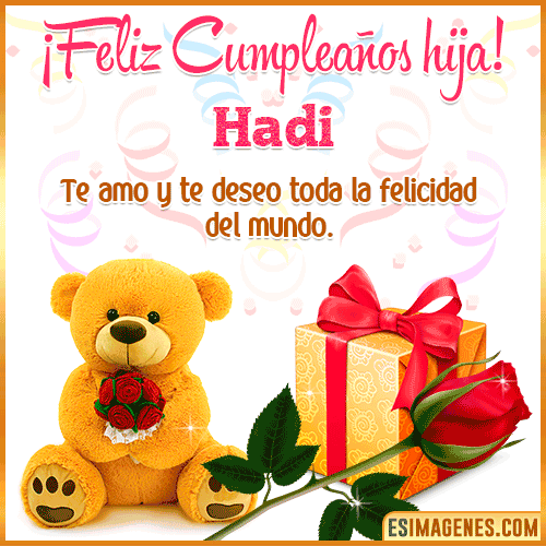 Feliz Cumpleaños hija te amo  Hadi