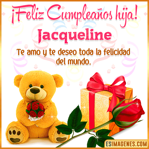 Feliz Cumpleaños hija te amo  Jacqueline