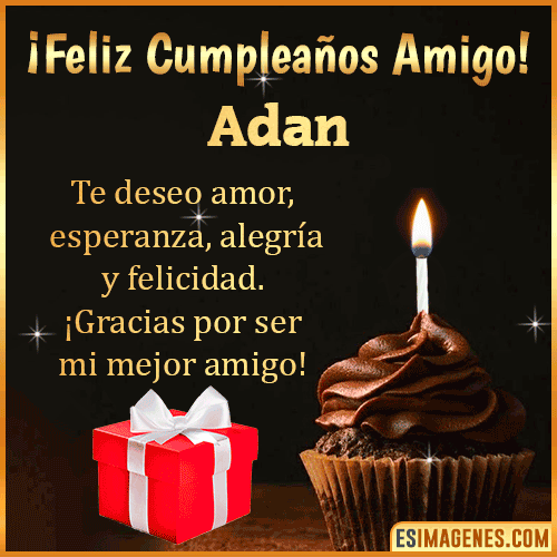 Te deseo Feliz Cumpleaños amigo  Adan