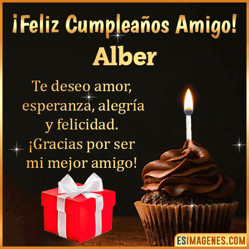 Te deseo Feliz Cumpleaños amigo  Alber