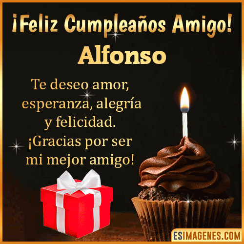 Te deseo Feliz Cumpleaños amigo  Alfonso