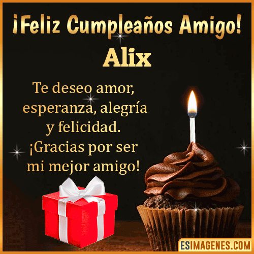 Te deseo Feliz Cumpleaños amigo  Alix