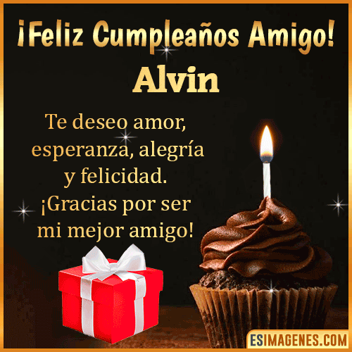 Te deseo Feliz Cumpleaños amigo  Alvin