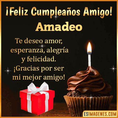 Te deseo Feliz Cumpleaños amigo  Amadeo