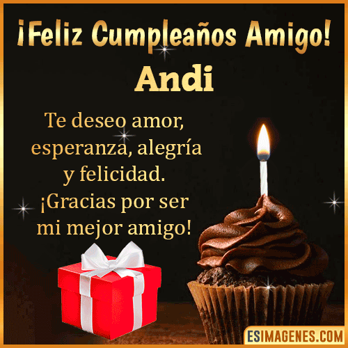 Te deseo Feliz Cumpleaños amigo  Andi