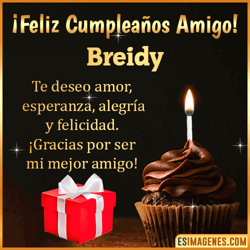 Te deseo Feliz Cumpleaños amigo  Breidy