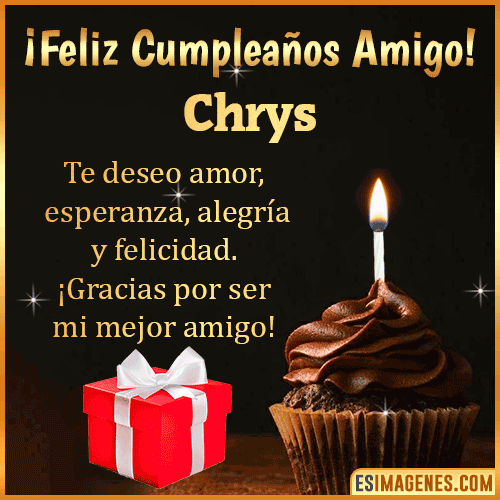Te deseo Feliz Cumpleaños amigo  Chrys