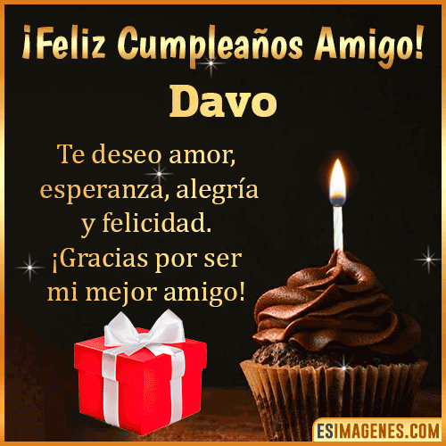 Te deseo Feliz Cumpleaños amigo  Davo