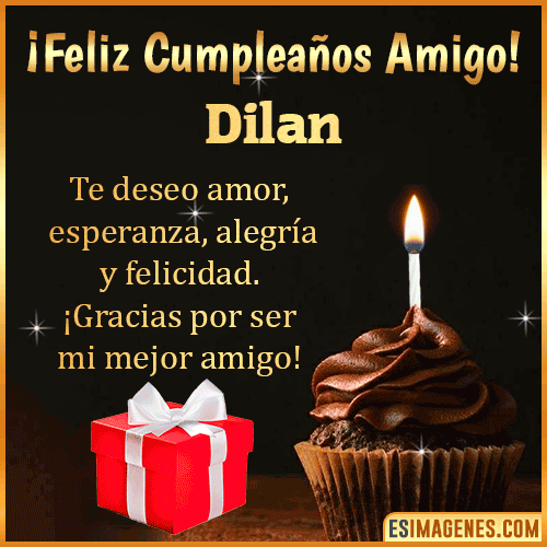 Te deseo Feliz Cumpleaños amigo  Dilan
