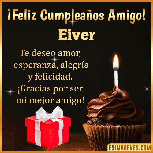 Te deseo Feliz Cumpleaños amigo  Eiver
