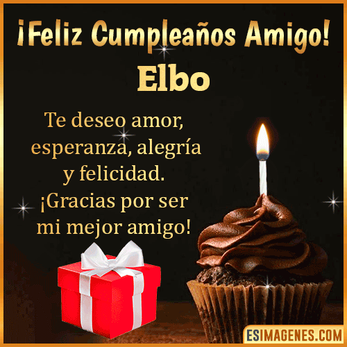 Te deseo Feliz Cumpleaños amigo  Elbo