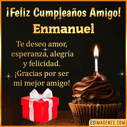 Te deseo Feliz Cumpleaños amigo  Enmanuel