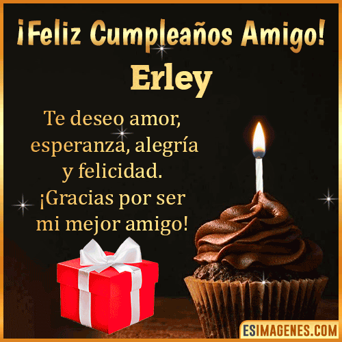 Te deseo Feliz Cumpleaños amigo  Erley