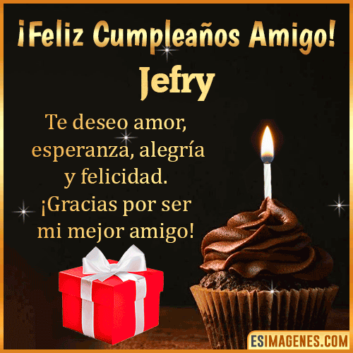 Te deseo Feliz Cumpleaños amigo  Jefry