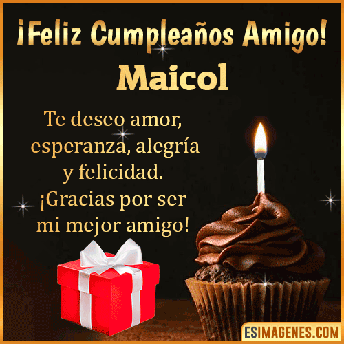 Te deseo Feliz Cumpleaños amigo  Maicol