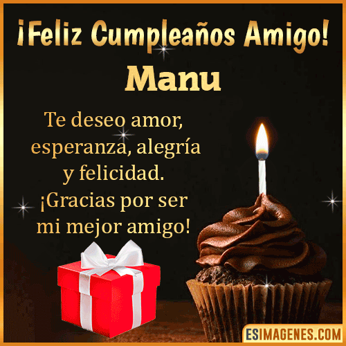 Te deseo Feliz Cumpleaños amigo  Manu