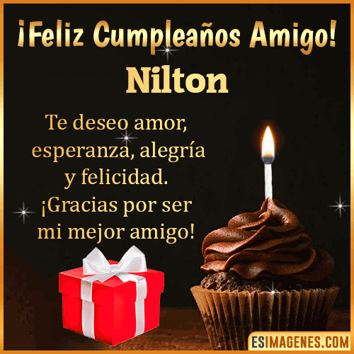 Te deseo Feliz Cumpleaños amigo  Nilton