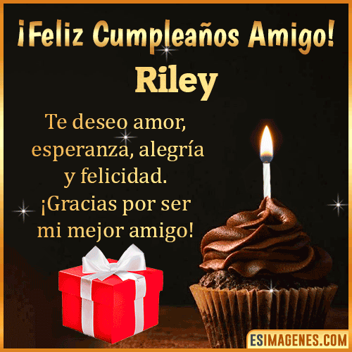 Te deseo Feliz Cumpleaños amigo  Riley