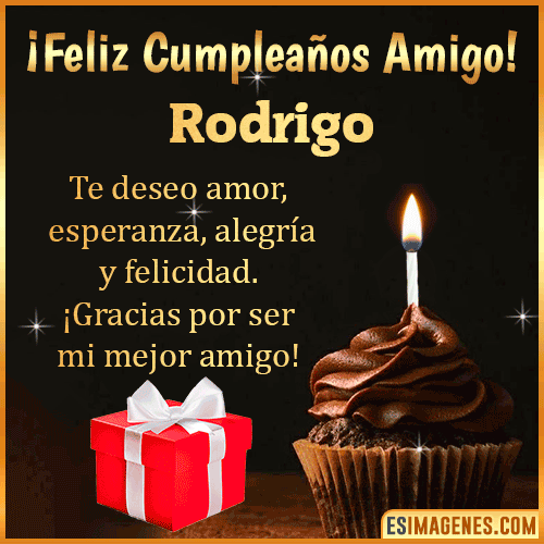 Te deseo Feliz Cumpleaños amigo  Rodrigo