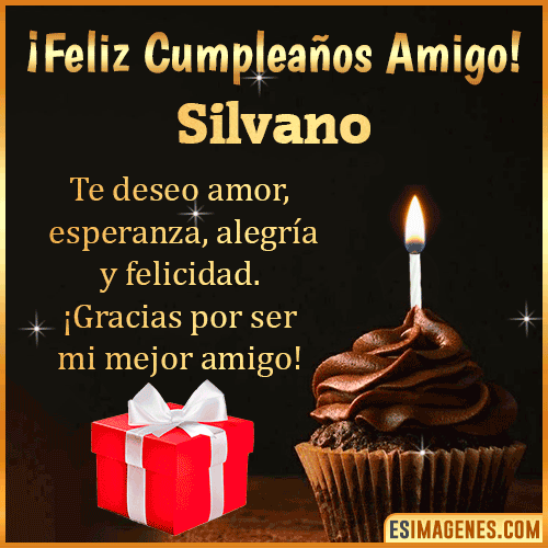 Te deseo Feliz Cumpleaños amigo  Silvano