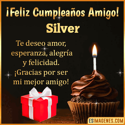 Te deseo Feliz Cumpleaños amigo  Silver