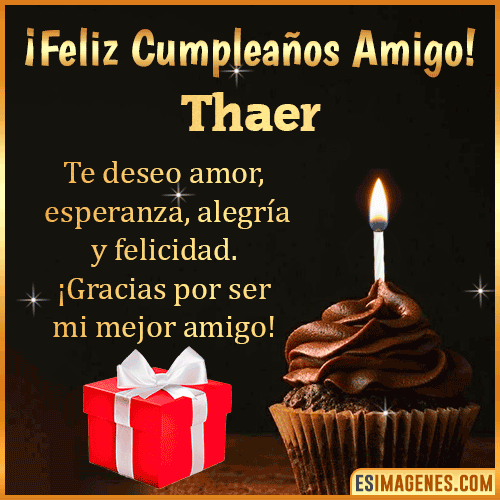 Te deseo Feliz Cumpleaños amigo  Thaer