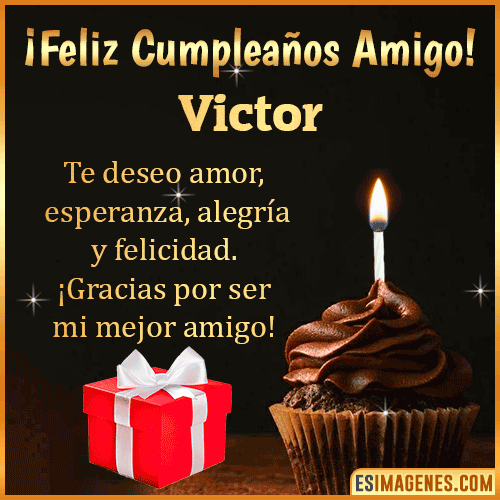 Te deseo Feliz Cumpleaños amigo  Victor