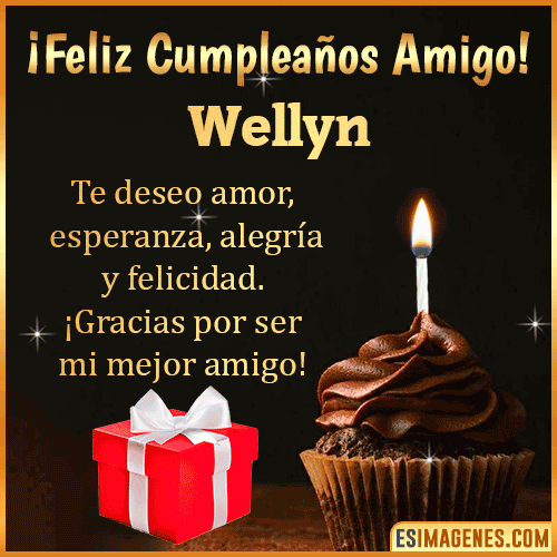 Te deseo Feliz Cumpleaños amigo  Wellyn