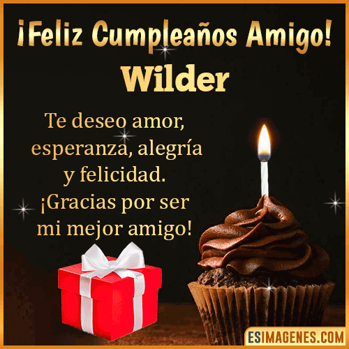 Te deseo Feliz Cumpleaños amigo  Wilder