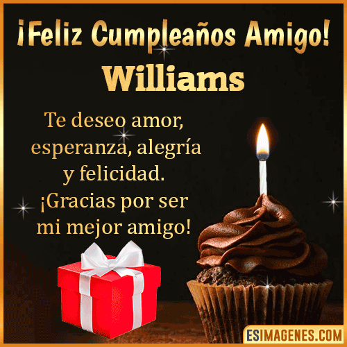 Te deseo Feliz Cumpleaños amigo  Williams