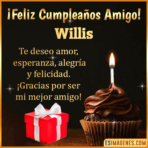 Te deseo Feliz Cumpleaños amigo  Willis