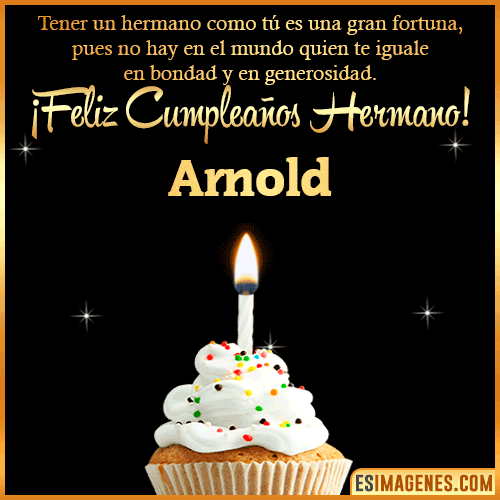 Te deseo feliz cumpleaños hermano  Arnold