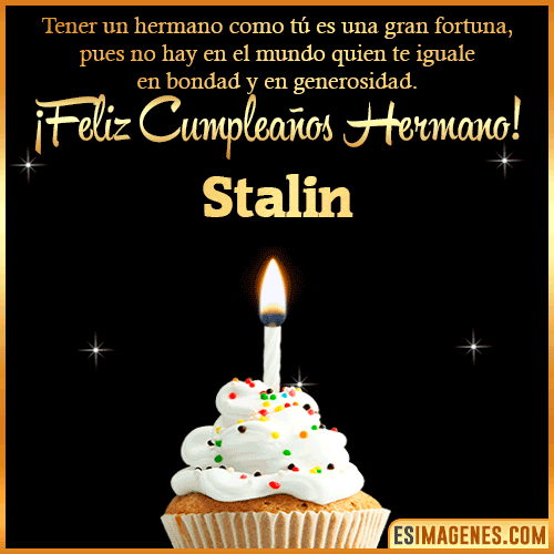 Te deseo feliz cumpleaños hermano  Stalin