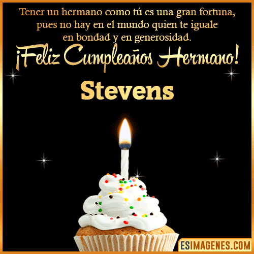 Te deseo feliz cumpleaños hermano  Stevens