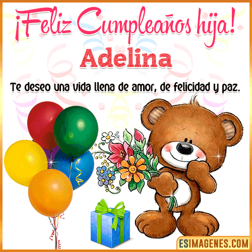 Te deseo Feliz Cumpleaños hija  Adelina