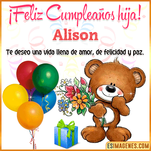 Te deseo Feliz Cumpleaños hija  Alison