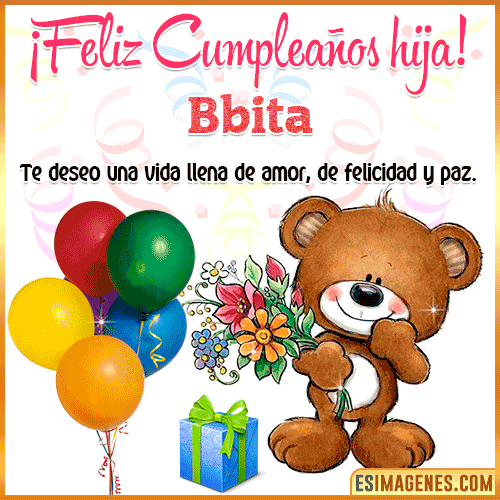Te deseo Feliz Cumpleaños hija  Bbita