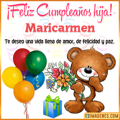 Te deseo Feliz Cumpleaños hija  Maricarmen