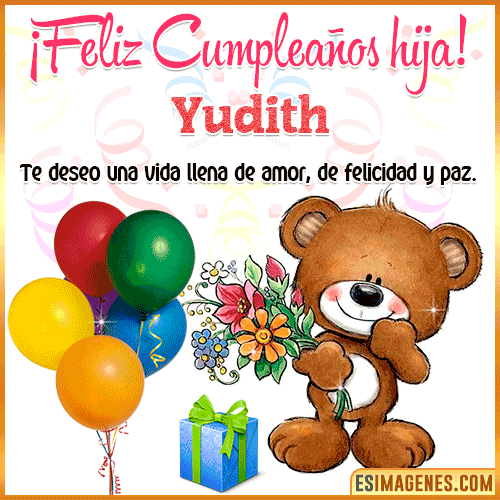 Te deseo Feliz Cumpleaños hija  Yudith