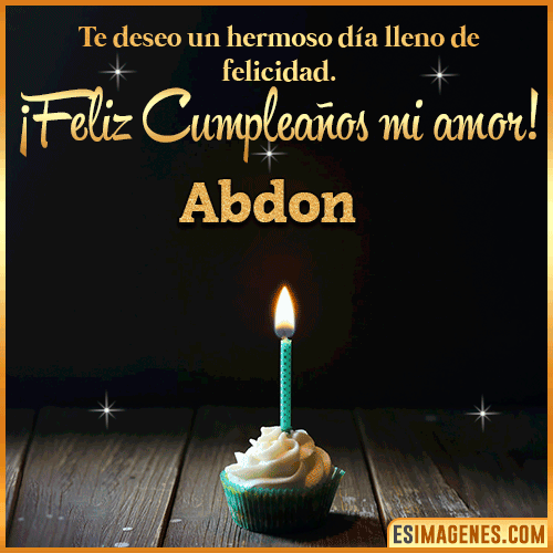 Te deseo feliz cumpleaños mi amor  Abdon