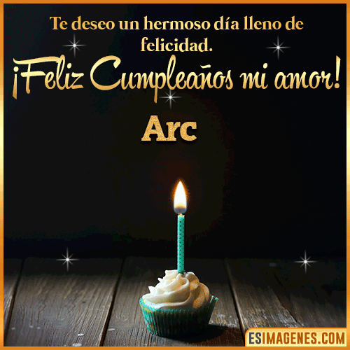 Te deseo feliz cumpleaños mi amor  Arc