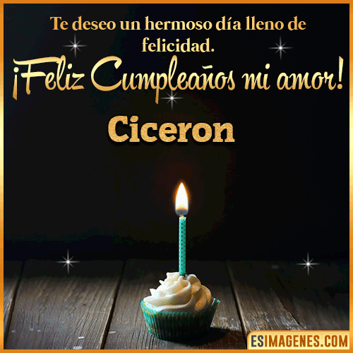 Te deseo feliz cumpleaños mi amor  Ciceron