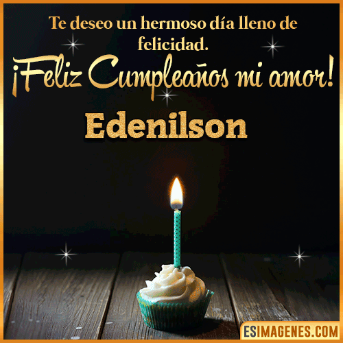 Te deseo feliz cumpleaños mi amor  Edenilson