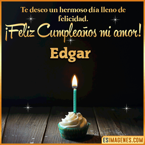 Te deseo feliz cumpleaños mi amor  Edgar