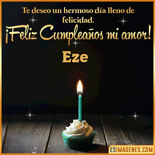 Te deseo feliz cumpleaños mi amor  Eze
