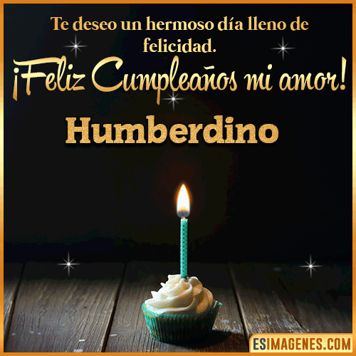 Te deseo feliz cumpleaños mi amor  Humberdino
