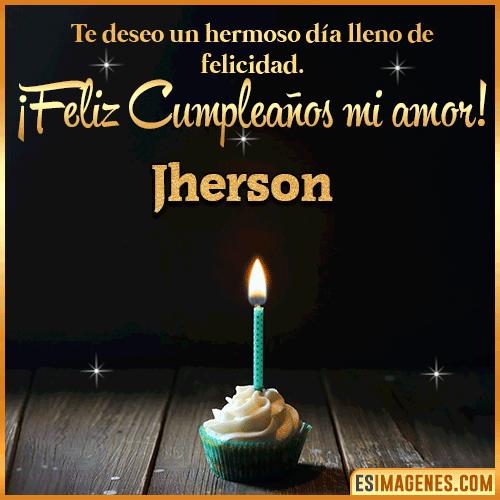 Te deseo feliz cumpleaños mi amor  Jherson
