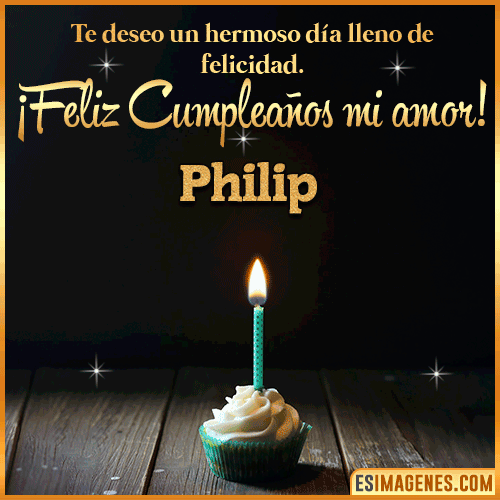 Te deseo feliz cumpleaños mi amor  Philip